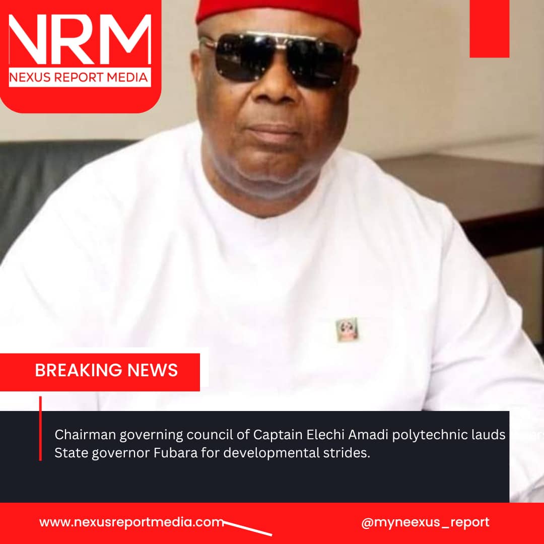 One Year in Office: Dr. Nname Robinson Ewor, Chairman governing council of Captain Elechi Amadi polytechnic lauds Rivers State governor Fubara for developmental strides.
