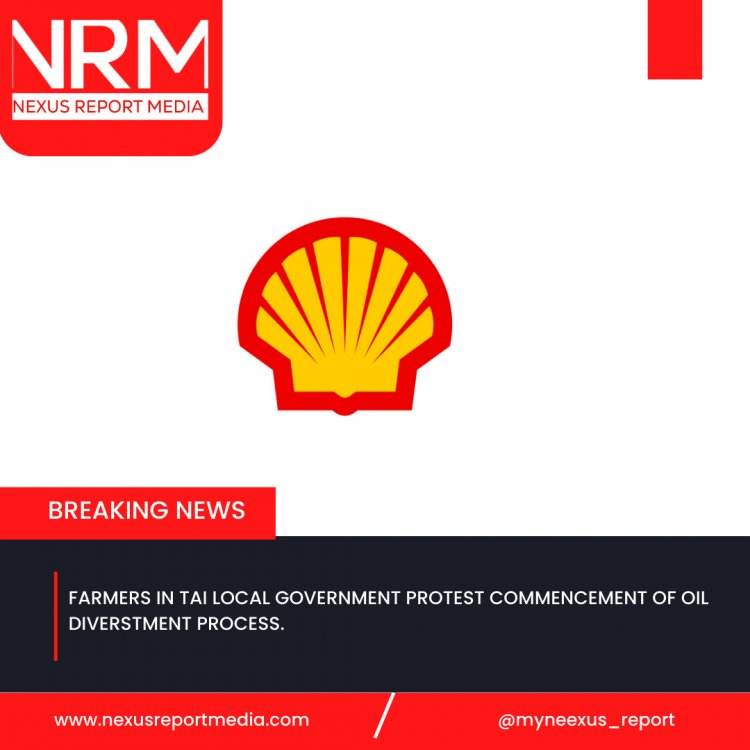 FARMERS IN TAI LOCAL GOVERNMENT PROTEST COMMENCEMENT OF OIL DIVERSTMENT PROCESS. 