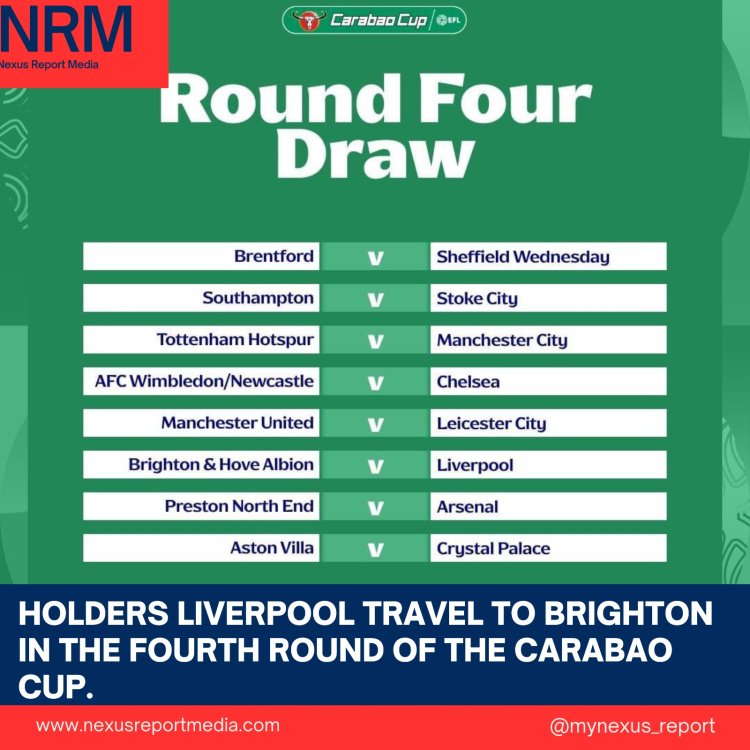 Holders Liverpool travel to Brighton in the fourth round of the Carabao Cup.