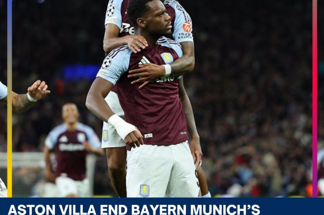 Aston Villa End Bayern Munich’s Historic 41 Game Champions League Run