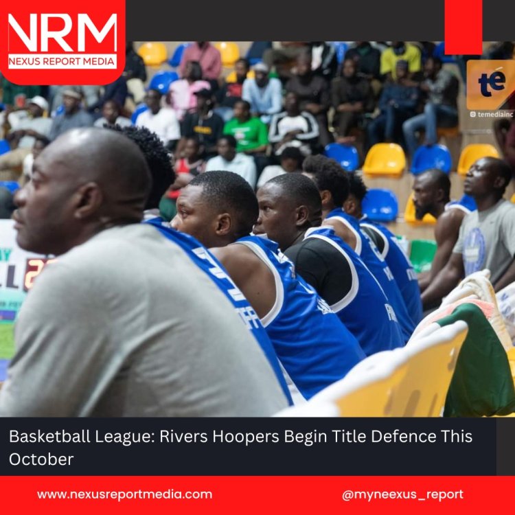 Basketball League: Rivers Hoopers Begin Title Defence This October