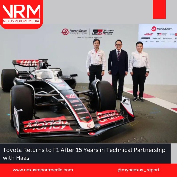 Toyota Returns to F1 After 15 Years in Technical Partnership with Haas