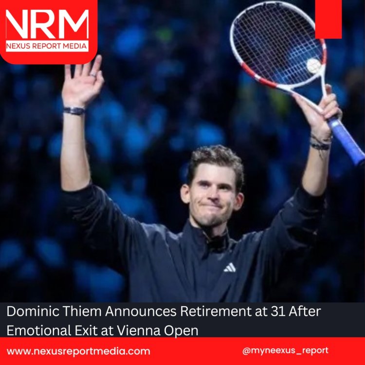 Dominic Thiem Announces Retirement at 31 After Emotional Exit at Vienna Open