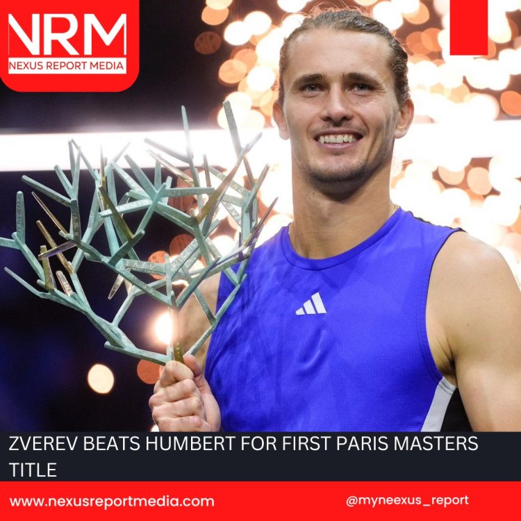 ZVEREV BEATS HUMBERT FOR FIRST PARIS MASTERS TITLE