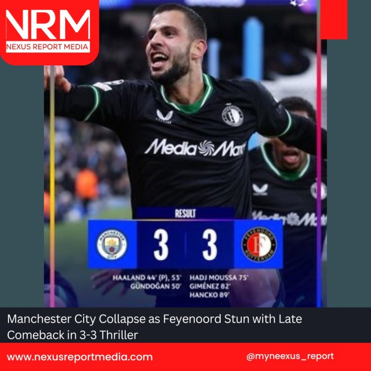 Manchester City Collapse as Feyenoord Stun with Late Comeback in 3-3 Thriller