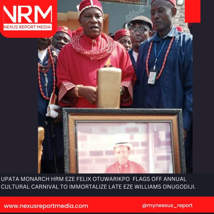 UPATA MONARCH HRM EZE FELIX OTUWARIKPO  FLAGS OFF ANNUAL CULTURAL CARNIVAL TO IMMORTALIZE LATE EZE WILLIAMS ONUGODIJI.