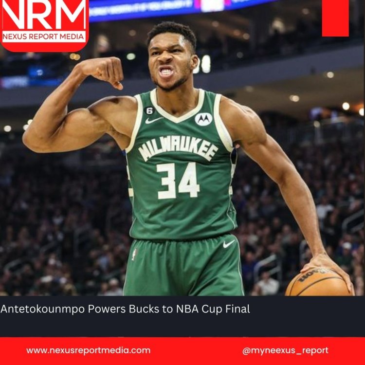 Antetokounmpo Powers Bucks to NBA Cup Final