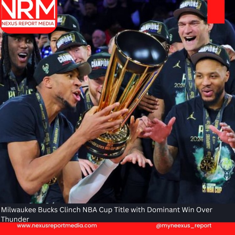 Milwaukee Bucks Clinch NBA Cup Title with Dominant Win Over Thunder