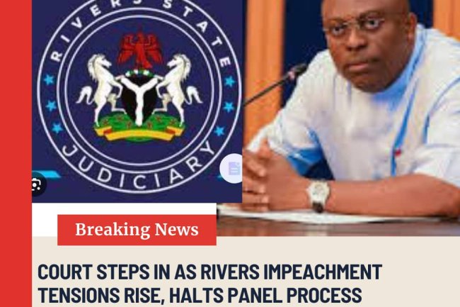 Court Steps In as Rivers Impeachment Tensions Rise, Halts Panel Process Temporarily