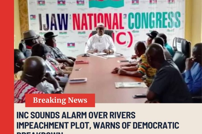 INC SOUNDS ALARM OVER RIVERS IMPEACHMENT PLOT, WARNS OF DEMOCRATIC BREAKDOWN