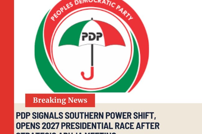PDP Signals Southern Power Shift, Opens 2027 Presidential Race After Strategic Abuja Meeting