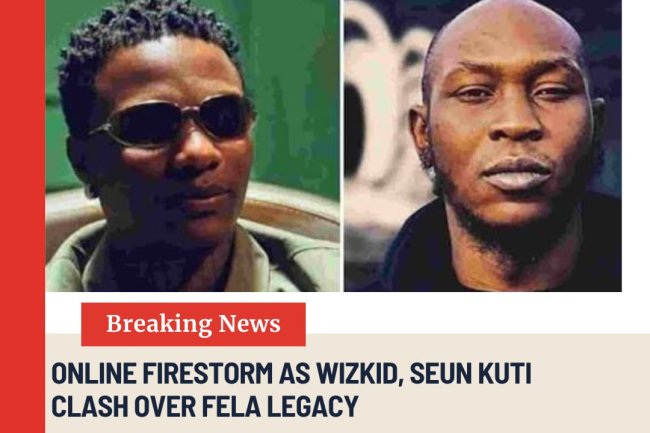 Online Firestorm as Wizkid, Seun Kuti Clash Over Fela Legacy