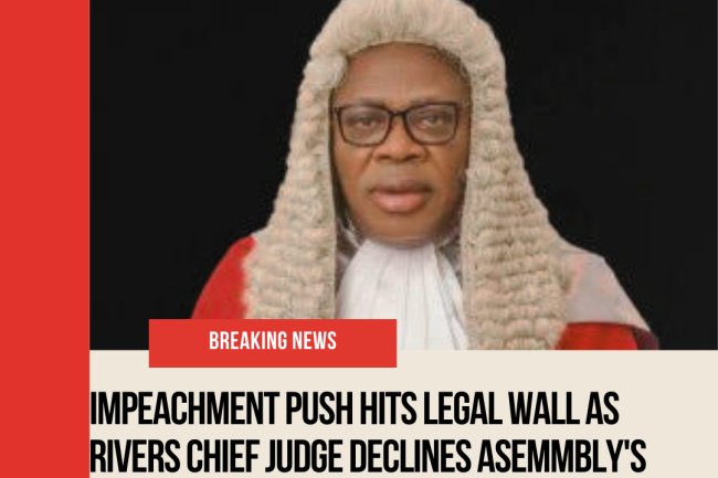 Impeachment Push Hits Legal Wall as Rivers Chief Judge Declines Assembly’s Request