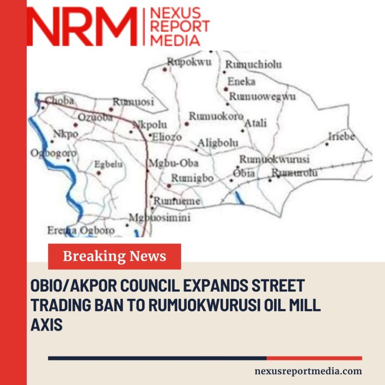 Obio-Akpor Council Expands Street Trading Ban to Rumuokwurusi Oil Mill Axis