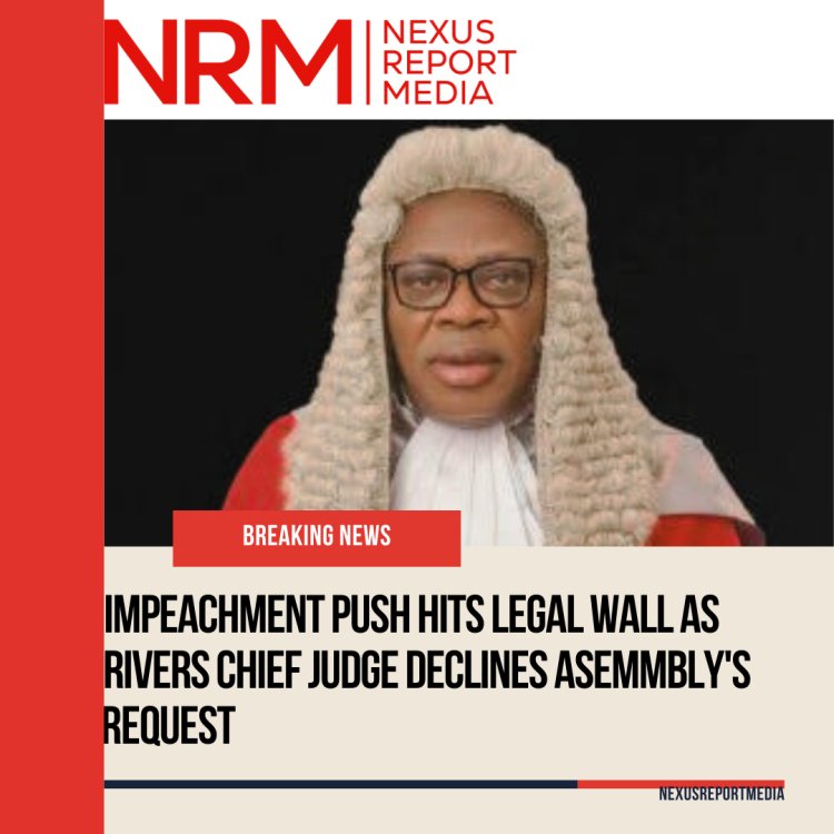 Impeachment Push Hits Legal Wall as Rivers Chief Judge Declines Assembly’s Request