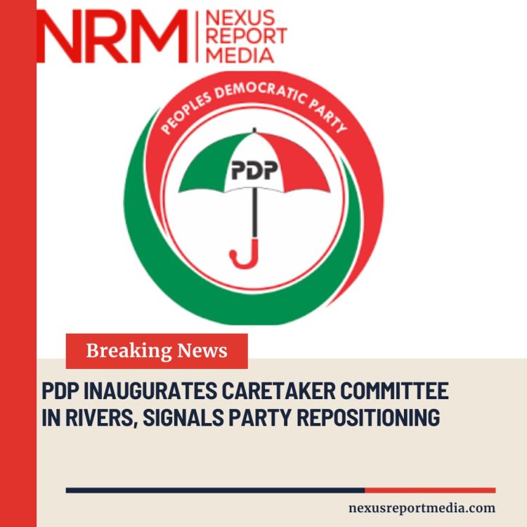 PDP Inaugurates Caretaker Committee in Rivers, Signals Party Repositioning