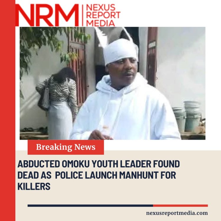 Abducted Omoku Youth Leader Found Dead as Police Launch Manhunt for Killers