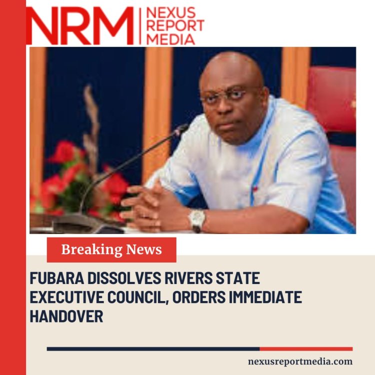 Fubara Dissolves Rivers State Executive Council, Orders Immediate Handover