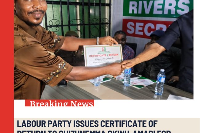 LABOUR PARTY ISSUES CERTIFICATE OF RETURN TO CHIZUNEMMA OKWU-AMADI FOR OBIO/AKPOR CONSTITUENCY